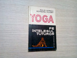 YOGA * Pe intelesul tuturor - Galin Ludmila, Ropceanu Filaret - 1976, 121 p., Alta editura