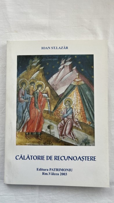 CALATORIE DE RECUNOAȘTERE - IOAN ST. LAZAR