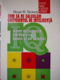 IQ - Cum sa ne calculam coeficientul de inteligenta - Horst H. Siewert