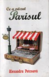 Ce a văzut Parisul - Paperback - Alexandru Potcoavă - Herg Benet Publishers