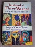 Instead of Three Wishes magical short stories - Megan Whalen Turner