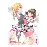 Didn&#039;t I Say to Make My Abilities Average in the Next Life?! Vol. 3