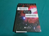 SPAȚIU, TIMP, UNIVERS / LEE SMOLIN / 2000 * 47B, Humanitas