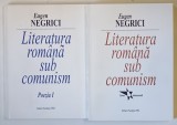 LITERATURA ROMANA SUB COMUNISM ( POEZIA / PROZA ) , VOLUMELE I - II dE EUGEN NEGRICI , 2003