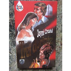 TREI DORINTE-JAYMI CRISTOL