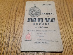 MANUAL DE ANTICHITATI PUBLICE ROMANE - Cl. VII - Virgil Lupescu - 1920, 127 p. foto