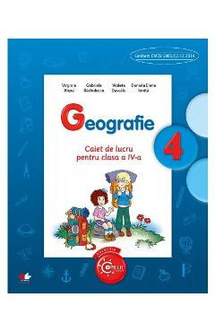 Geografie - Clasa 4 - Caiet - Virginia Alexe, Gabriela Barbulescu