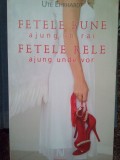 Ute Ehrhardt - Fetele bune ajung in rai fetele rele ajung unde vor (Editia: 2008)