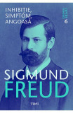 Opere Esentiale Freud, Vol.6 - Inhibitie, Simptom, Angoasa, Sigmund Freud - Editura Trei