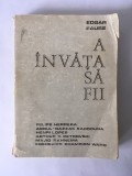 A invata sa fii, Edgar Faure, Editura Didactica si pedagogica, 1974, pagini 372