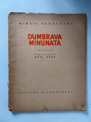 DUMBRAVA MINUNATA - MIHAIL SADOVEANU - Editura Tineretului 1962 foto