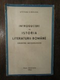 INTRODUCERE IN ISTORIA LITERATURII ROMANE - STEFAN CIOBANU