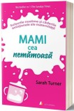 Mami cea nemamasa Sarah Turner, Carti Non-fictiune Maternitate, Suisurile nostime si caderile emotionale, Paperback brosat