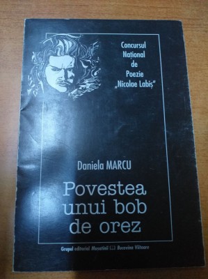 AMS - MARCU DANIELA - POVESTEA UNUI BOB DE OREZ (CU AUTOGRAF) foto