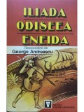George Andreescu - Iliada. Odiseea. Eneida (Editia: 1994)