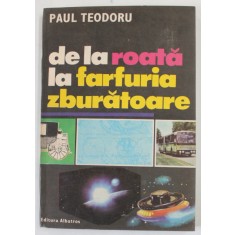 DE LA ROATA LA FARFURIA ZBURATOARE de PAUL TEODORU , 1985