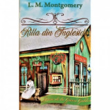 Rilla din Ingleside. Volumul VIII din seria Anne de la Green Gables - Brandusa Vranceanu, Lucy Maud Montgomery