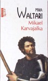 MIKAEL KARVAJALKA-MIKA WALTARI-361318