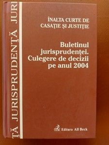 Buletinul jurisprudentei. Culegere de decizii pe anul 2004 foto