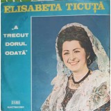 Disc vinil, LP. A TRECUT DORUL ODATA-ELISABETA TICUTA-241484
