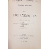 Edmond Rostand - Les romanesques (Editia: 1910)