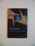 TRADAREA CARTURARILOR de JULIEN BENDA , 2007 *PREZINTA SUBLINIERI IN TEXT