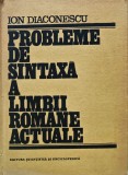 Cumpara ieftin Probleme de sintaxa a limbii romane actuale. Constructie si analiza - 1989 - Ion Diaconescu ($Y97)
