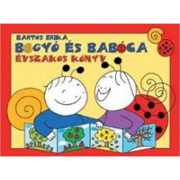 Bogy&oacute; &eacute;s Bab&oacute;ca - &Eacute;vszakos k&ouml;nyv - Bartos Erika