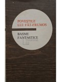 Ioan Serb - Povestile lui Fat Frumos - Basme fantastice (Editia: 1974)
