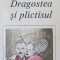 Dragostea si plictisul - Pierre de Boisdeffre