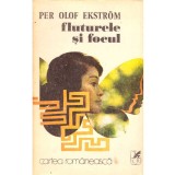 Per Olof Ekstrom - Fluturele si focul - roman - 138228