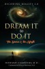 Dream It to Do It: The Science &amp; the Magic