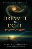 Dream It to Do It: The Science &amp; the Magic