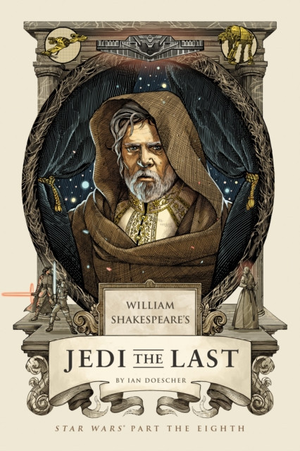 William Shakespeare&#039;s Jedi the Last: Star Wars Part the Eighth
