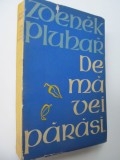 De ma vei parasi .. - Zdenek Pluhar