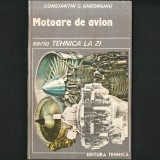 MOTOARE DE AVION ✈ Constantin Gheorghiu (pilot aviator) Aviație Aviatori. Mecanică Aeronautică, Avioane Ușoare, Diesel, cu Reacție, Rachetă, Elicopter, 1998, Tehnica