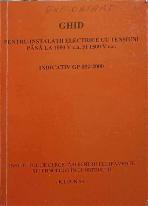 GHID PENTRU INSTALATII ELECTRICE CU TENSIUNI PANA LA 100 V C.A. SI 1500 V C.C.-ANCA BARBUNEANU SI COLAB.-250182