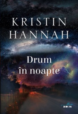 Drum in noapte &amp;ndash; Kristin Hannah foto