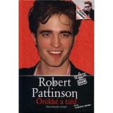 Robert Pattinson - &Ouml;r&ouml;kk&eacute; a ti&eacute;d - A Twilight film Edward Cullenje - Nem hivatalos &eacute;letrajz - Isabelle Adams