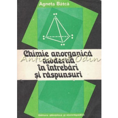 Chimie Anorganica Moderna In Intrebari Si Raspunsuri - Agneta Batca