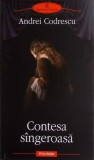 Contesa S&acirc;ngeroasă - Andrei Codrescu, Polirom, 2010, Roman, Proza XXI