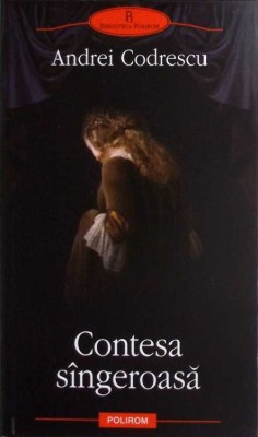 CONTESA SANGEROASA-ANDREI CODRESCU-278189 foto