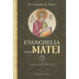 Evanghelia dupa Matei. Tora bisericii - Lawrence Farley