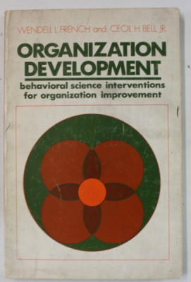 ORGANIZATION DEVELOPMENT , BEHAVIORAL SCIENCE INTERVENTIONS FOR ORGANIZATION IMPROVEMENT by WENDELL L. FRENCH and CECIL H. BELL , JR. , 1973 foto