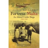 Cumpara ieftin Fortress Malta: An Island Under Siege 1940-1943