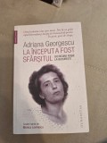 La &icirc;nceput a fost sf&acirc;rșitul. Dictatura roșie la București Georgescu, Adriana