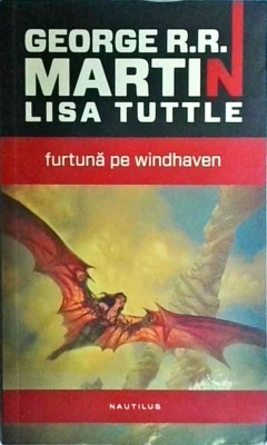 George R. R. Martin, Lisa Tuttle - Furtuna pe Windhaven foto