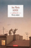 Pere&Aring;&pound;i sub&Aring;&pound;iri - Paperback brosat - Ana Maria Sandu - Polirom