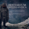 Bestiarium Greenlandica: An Illustrated Guide to the Mythical Creatures, Spirits, and Animals of Greenland