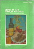 Cartea Mierea si alte produse naturale D. C. Jarvis Editura Apimondia An 1976 125 pagini Literatura Clasica Coperta Cartonata